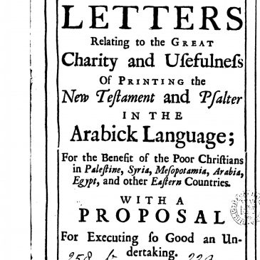 “…for the Benefit of the poor Christians of the Eastern Nations…” – Printing the Psalter and New Testament in Arabic in Eighteenth-Century London
